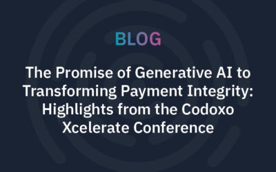 The Promise of Generative AI to Transforming Payment Integrity: Highlights from the Codoxo Xcelerate Conference