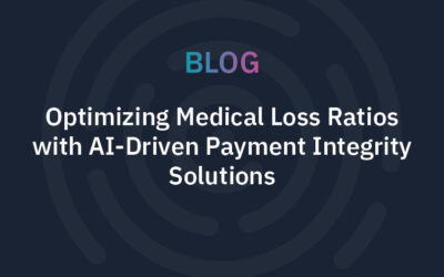 Optimizing Medical Loss Ratios with AI-Driven Payment Integrity Solutions